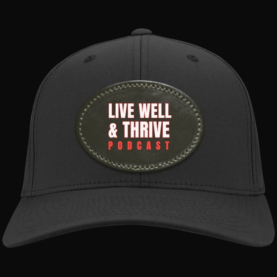 Live Well & Thrive Twill Cap - Patch